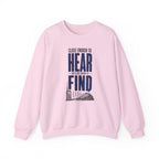 Close Enough to Hear Not Close Enough to Find Crewneck