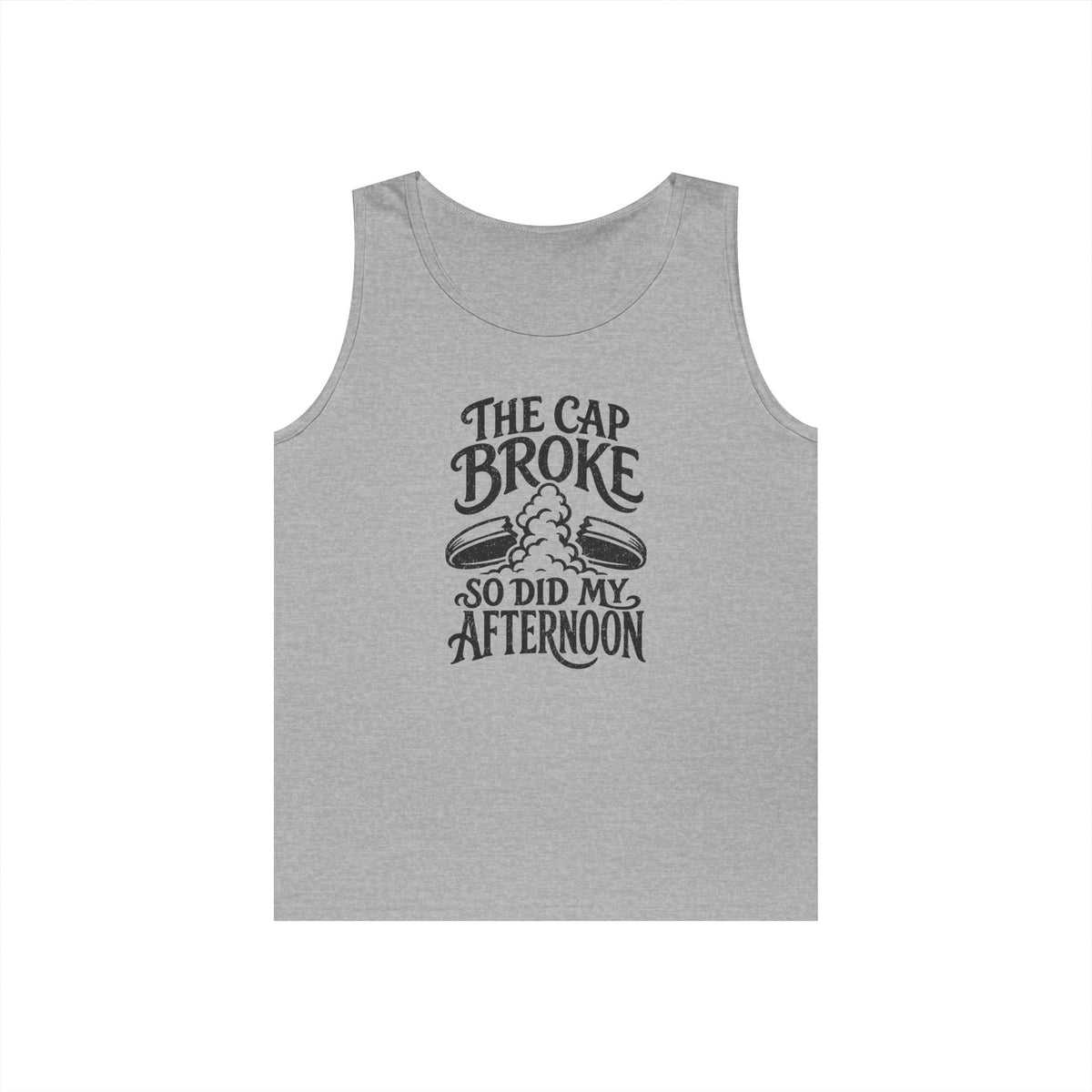 The Cap Broke So Did My Afternoon Tank Top