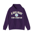 A Hail Mary Is Not a Chase Plan Hoodie