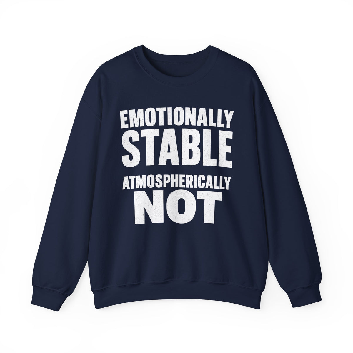 Emotionally Stable Atmospherically Not Crewneck