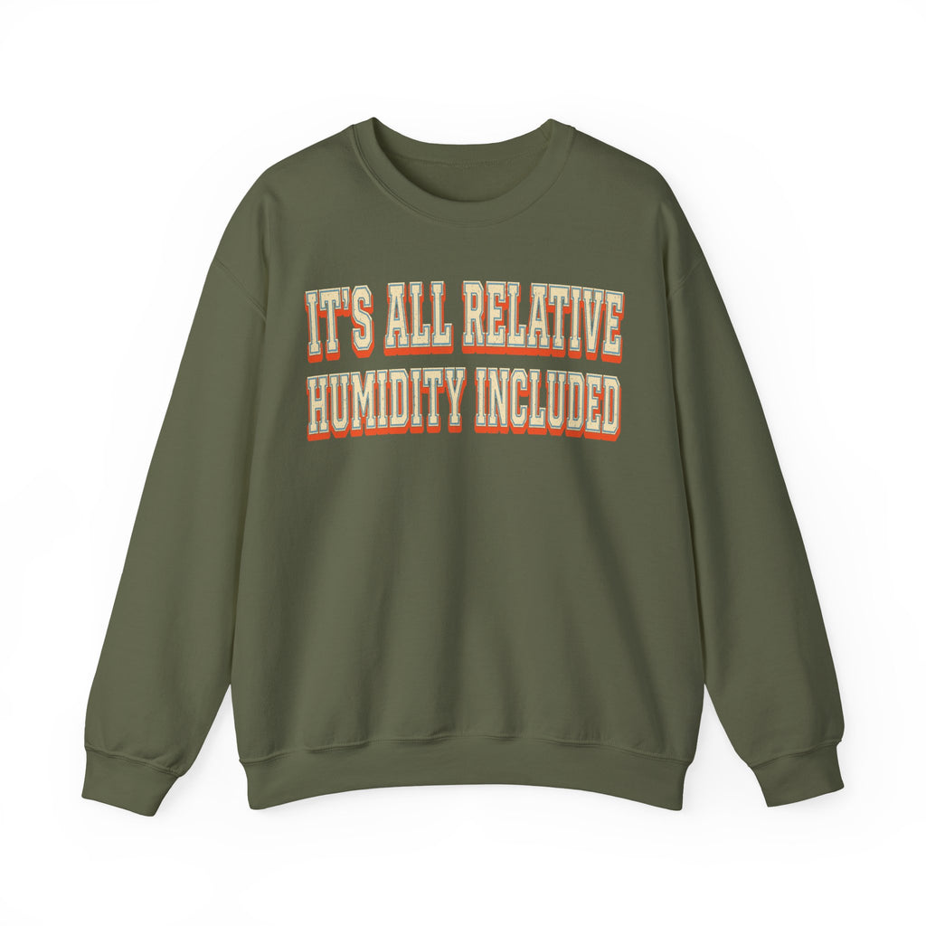 It's All Relative Humidity Included Crewneck