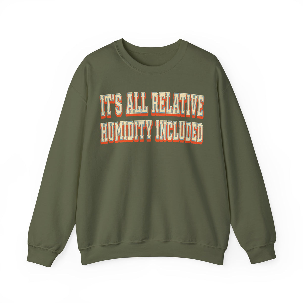 It's All Relative Humidity Included Crewneck