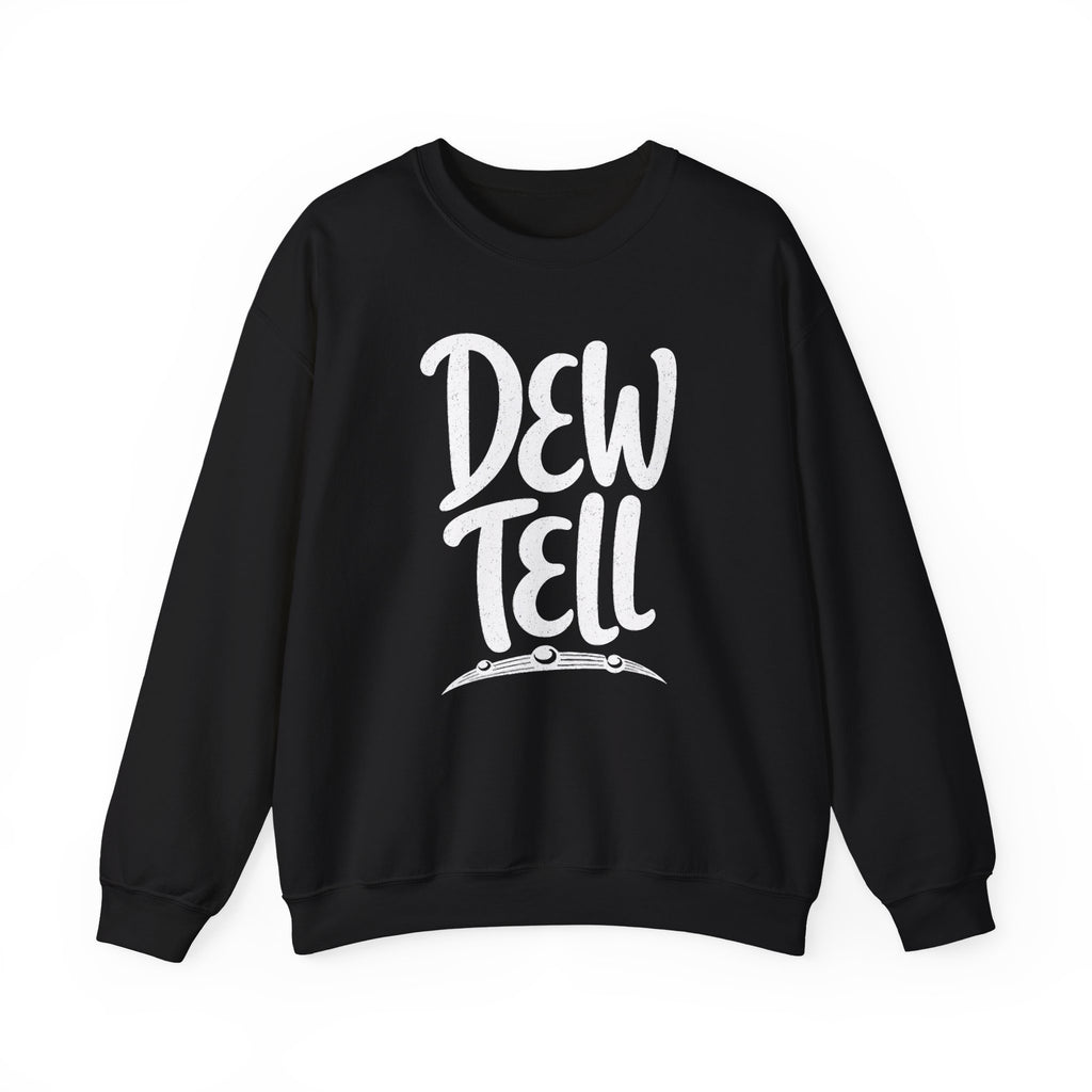 Dew Tell Crewneck