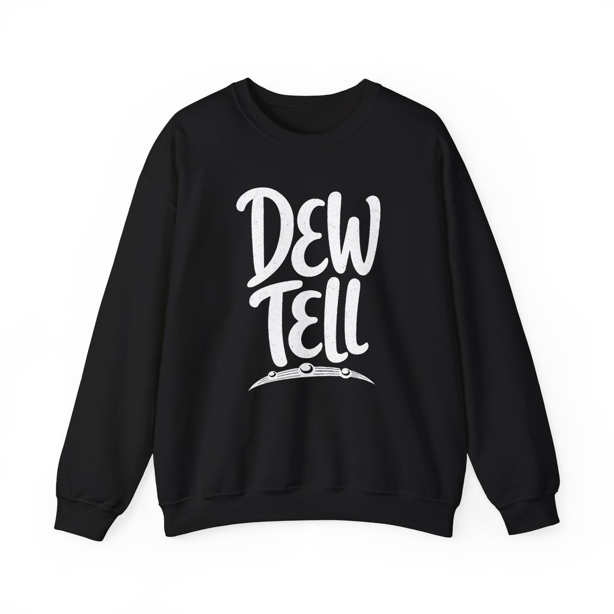 Dew Tell Crewneck