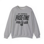 My Favorite Pass-Time Crewneck