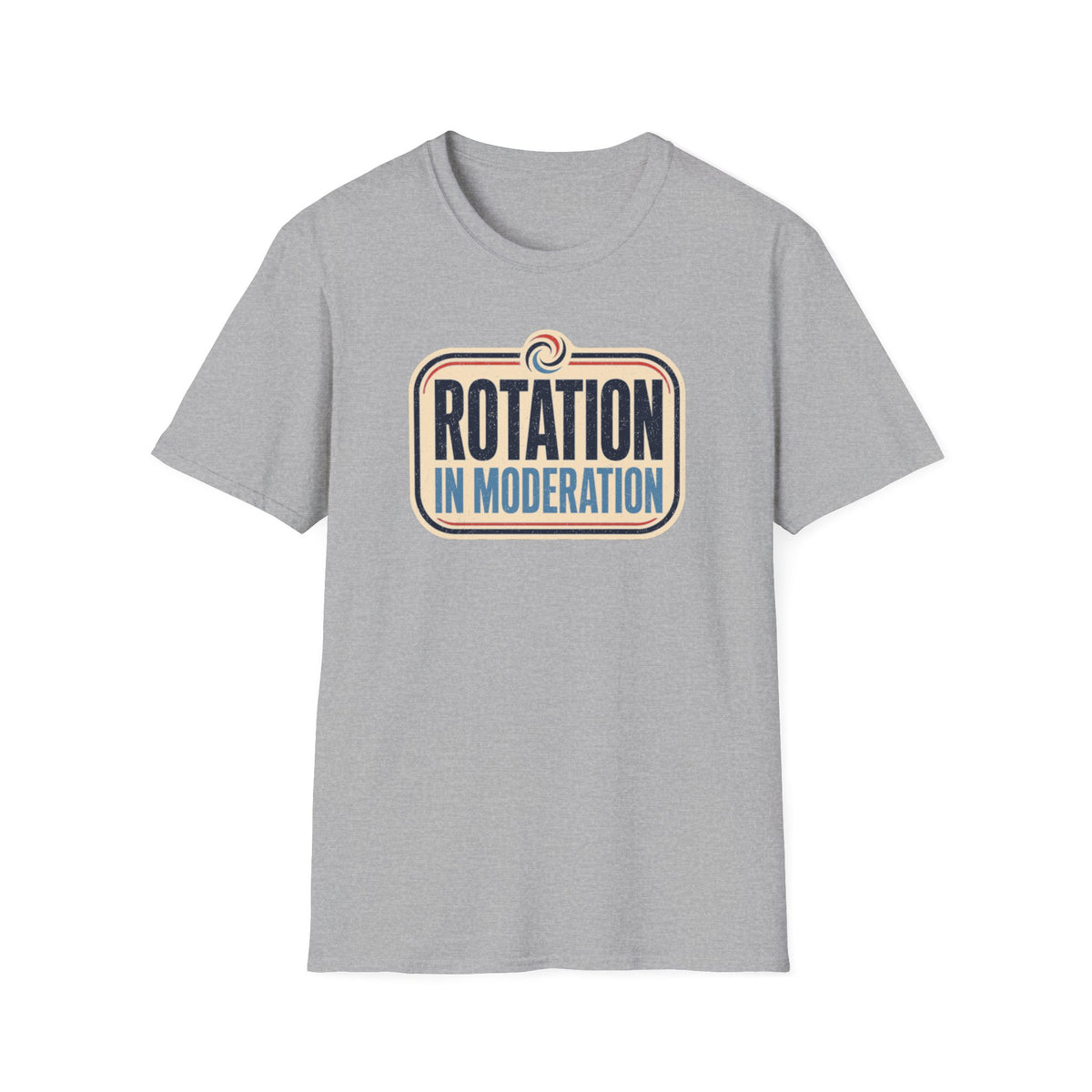 Rotation in Moderation T-Shirt