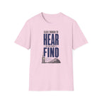 Close Enough to Hear Not Close Enough to Find T-Shirt