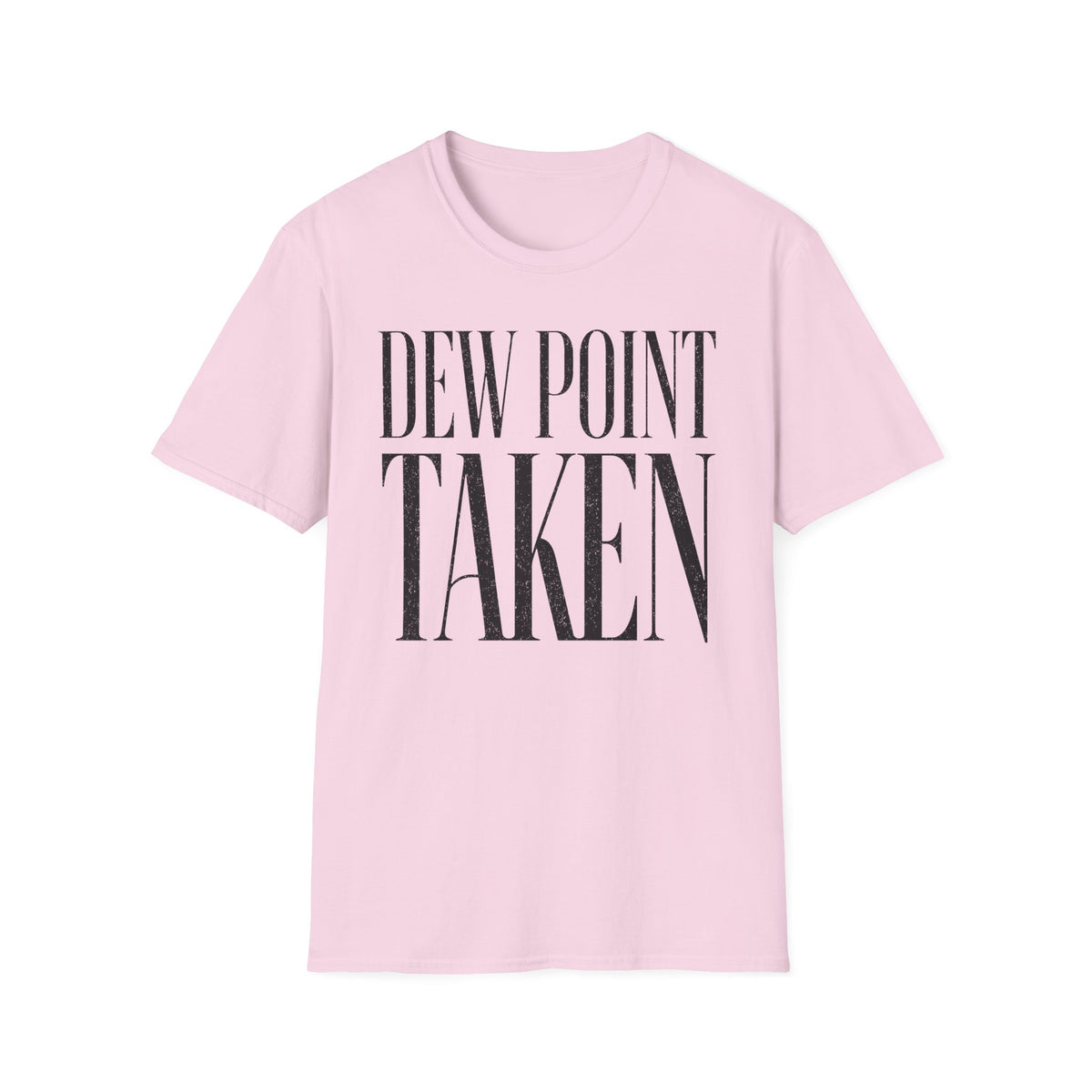 Dew Point Taken T-Shirt