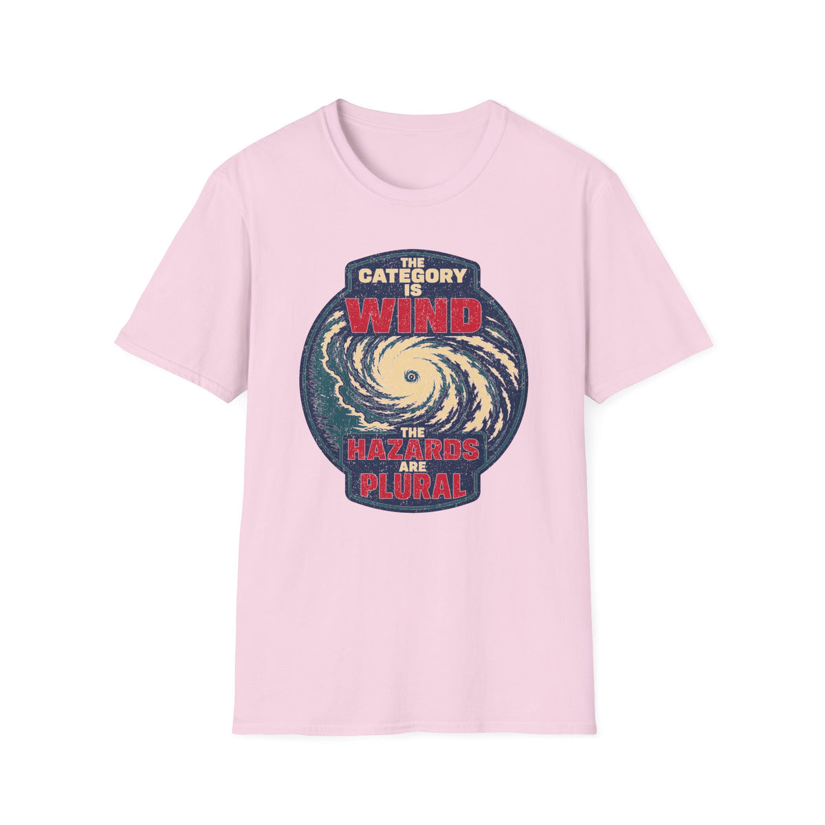 The Category Is Wind the Hazards Are Plural T-Shirt
