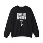 Down to Earth, Eventually Crewneck