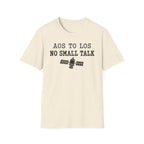 AOS to LOS No Small Talk T-Shirt