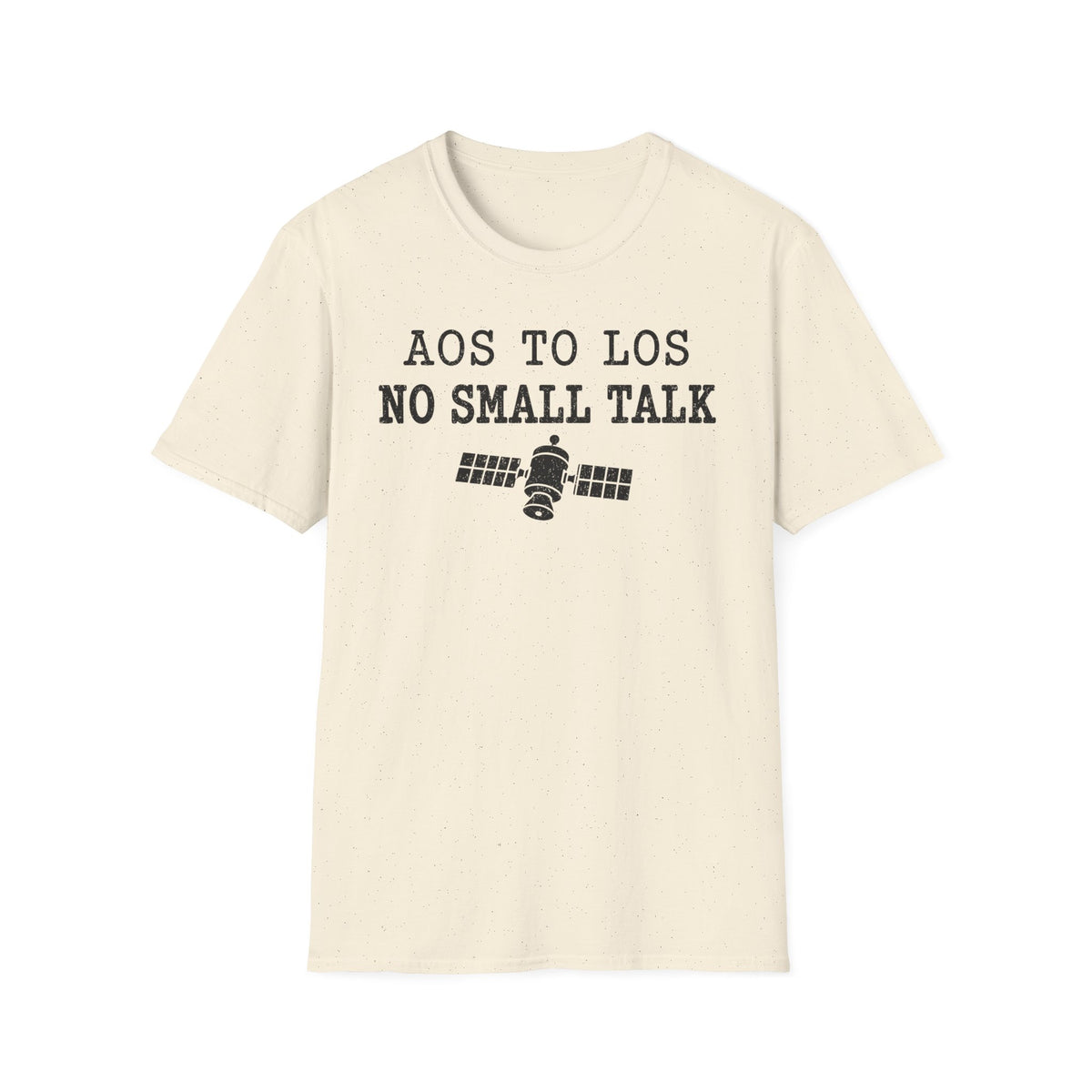AOS to LOS No Small Talk T-Shirt
