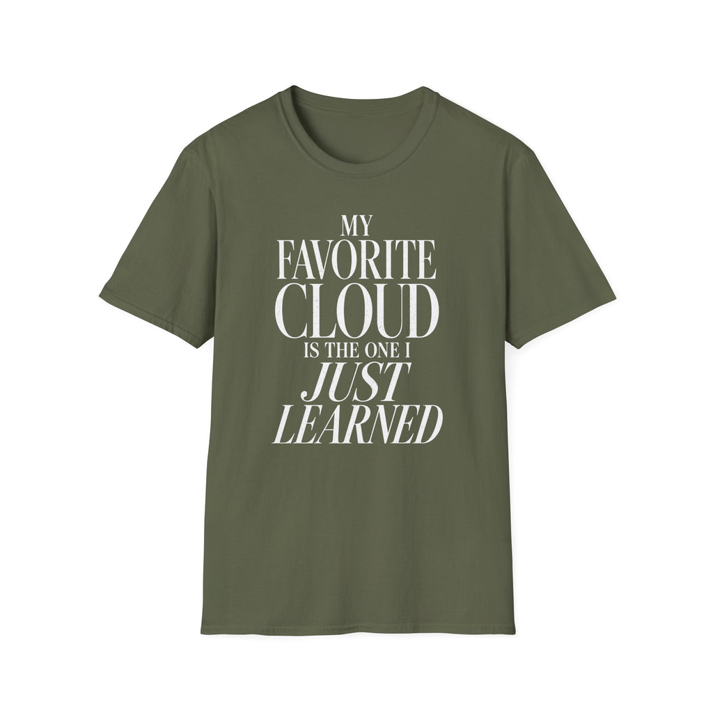 My Favorite Cloud Is the One I Just Learned T-Shirt