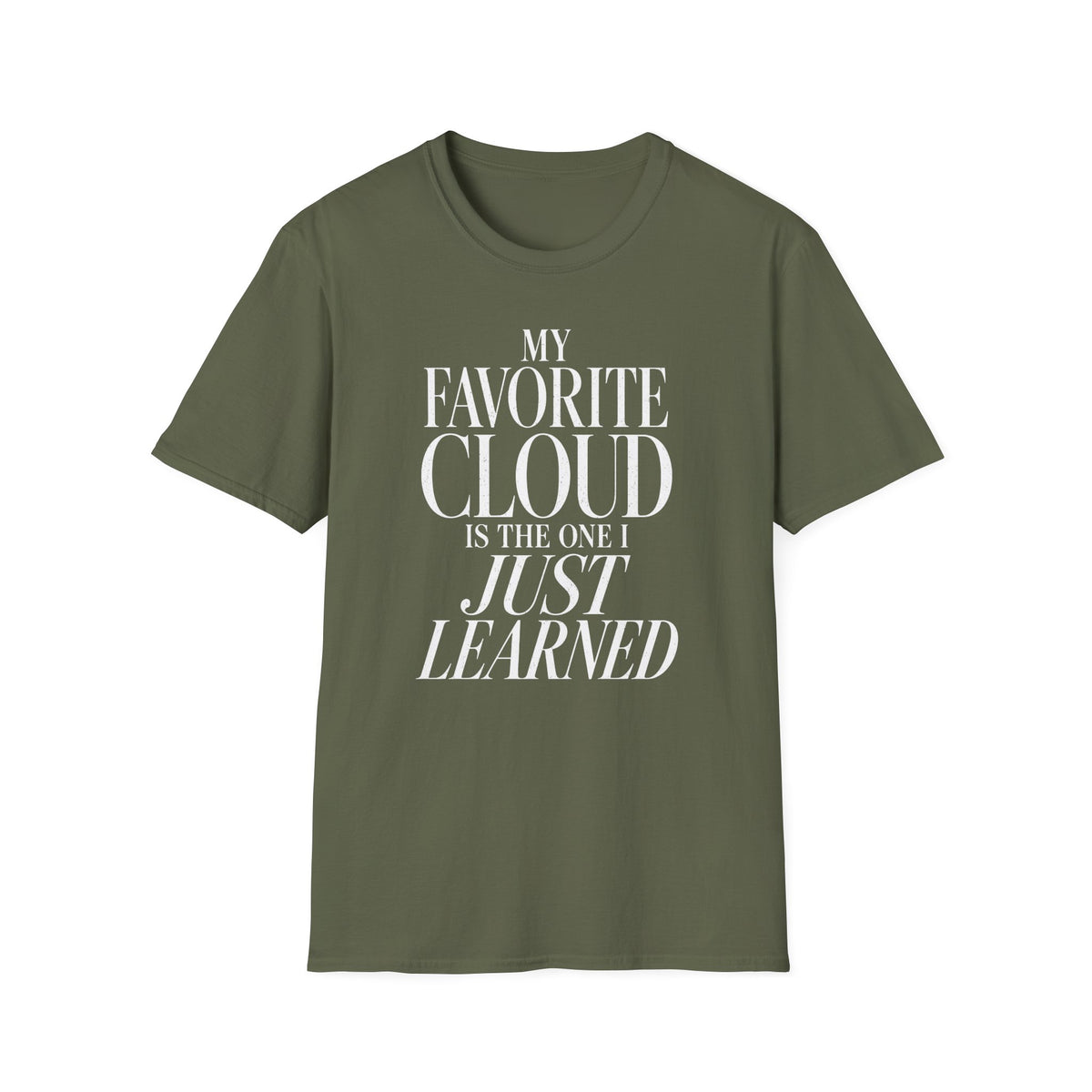 My Favorite Cloud Is the One I Just Learned T-Shirt