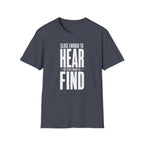 Close Enough to Hear Not Close Enough to Find T-Shirt