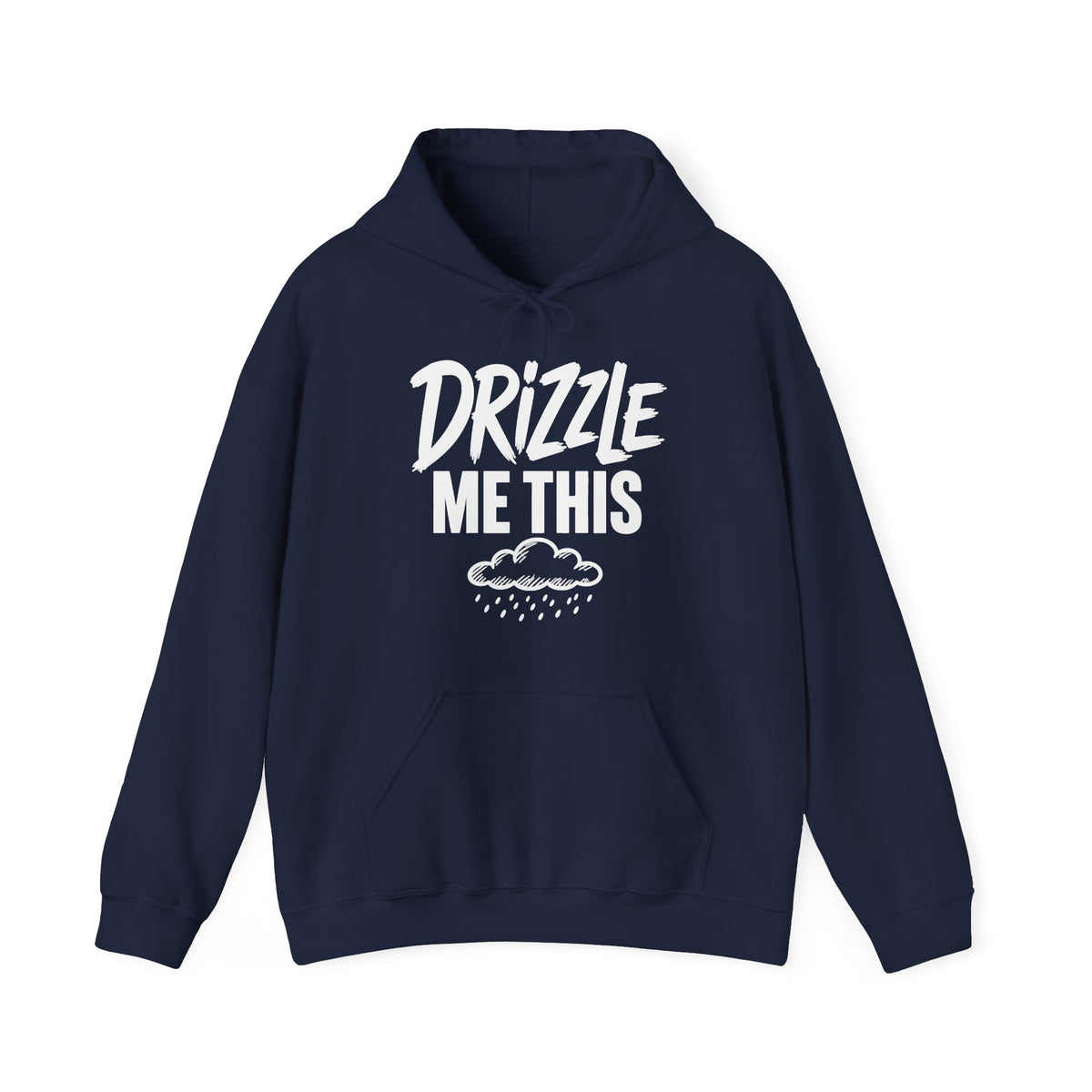 Drizzle Me This Hoodie