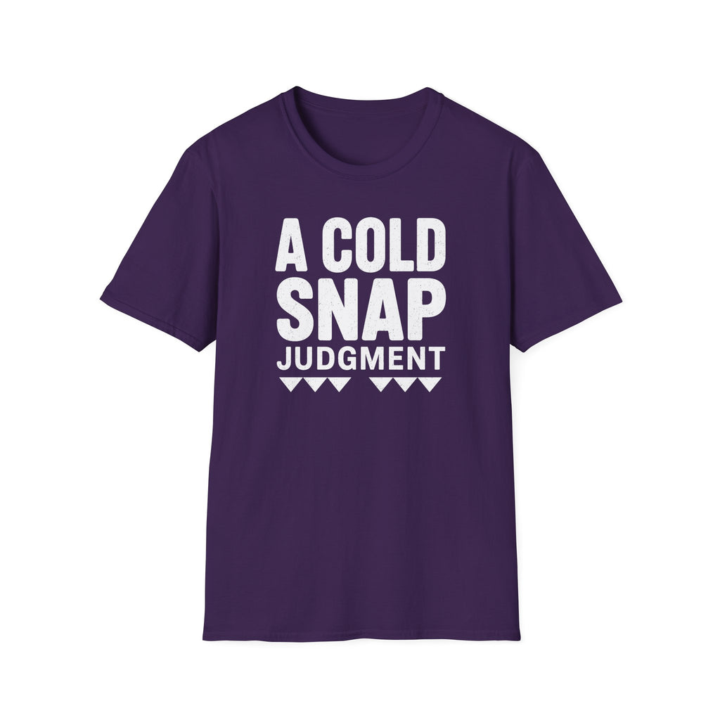 A Cold Snap Judgment T-Shirt