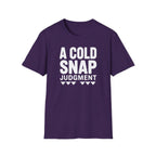 A Cold Snap Judgment T-Shirt