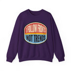 I Follow Fronts, Not Trends Crewneck