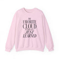 My Favorite Cloud Is the One I Just Learned Crewneck