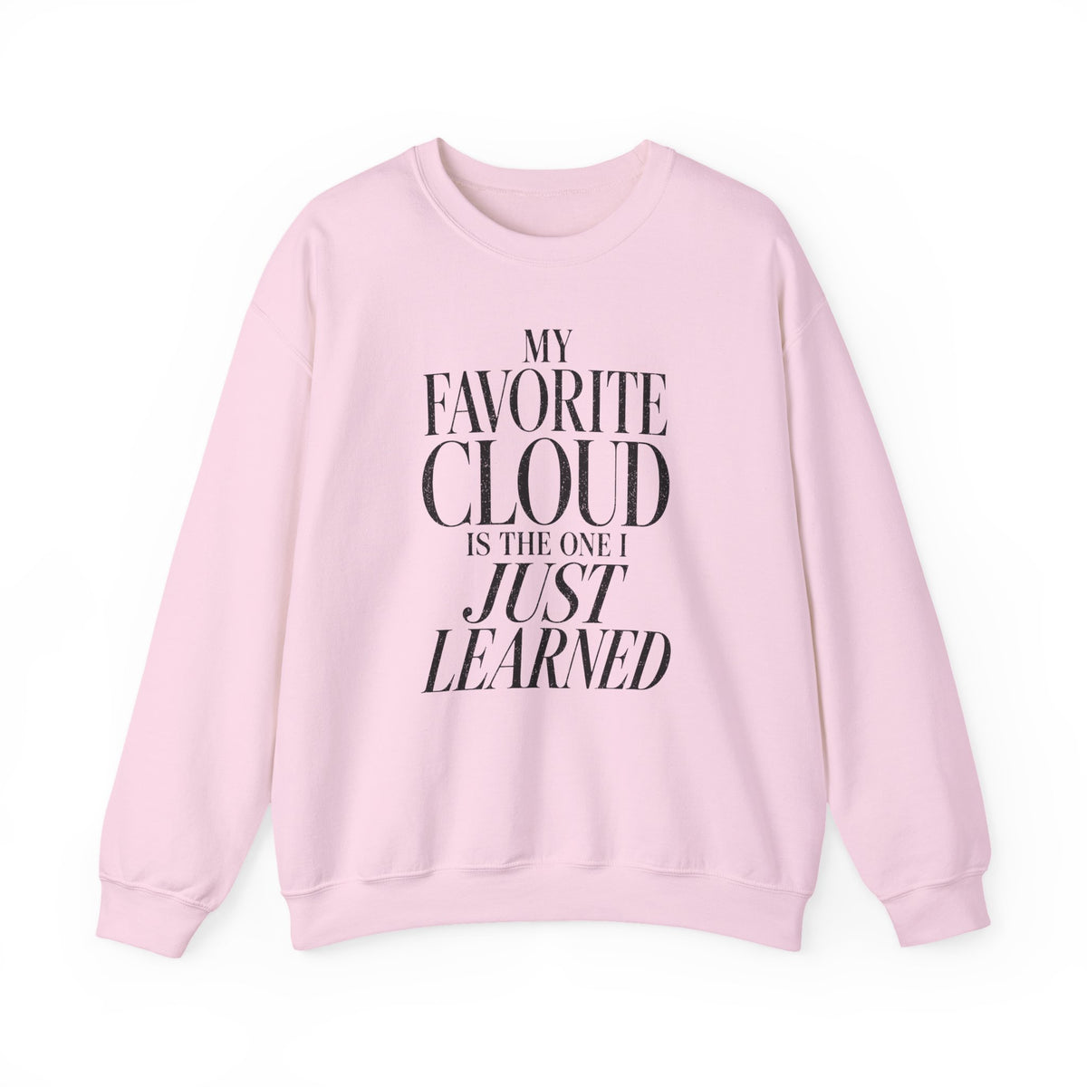 My Favorite Cloud Is the One I Just Learned Crewneck