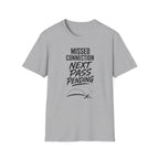 Missed Connection Next Pass Pending T-Shirt
