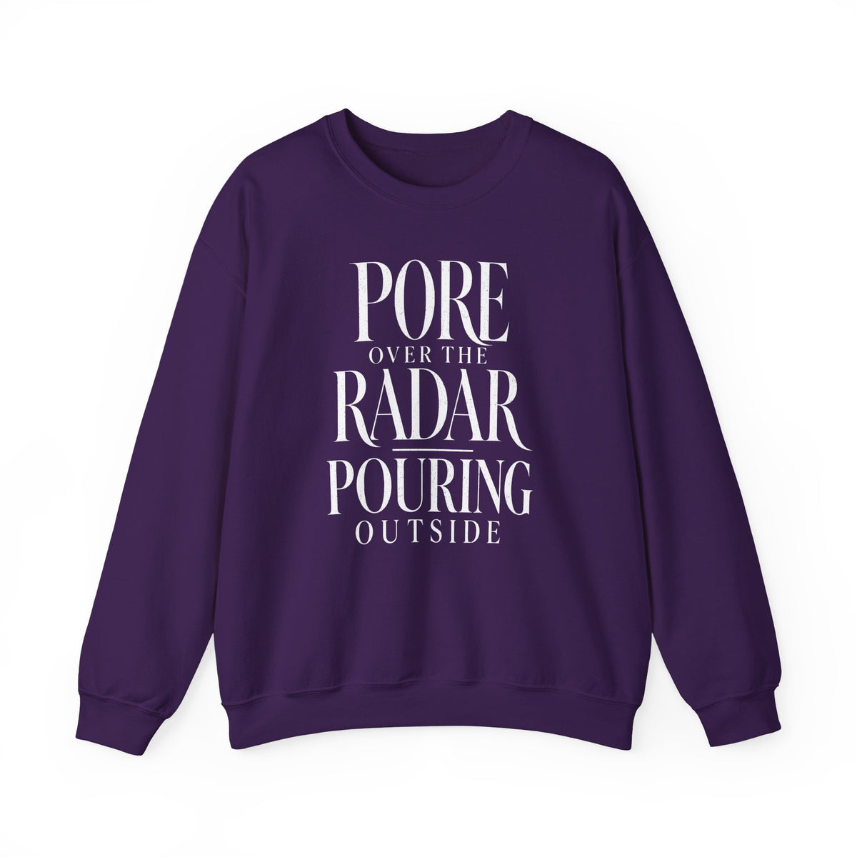 Pore Over the Radar Pouring Outside Crewneck