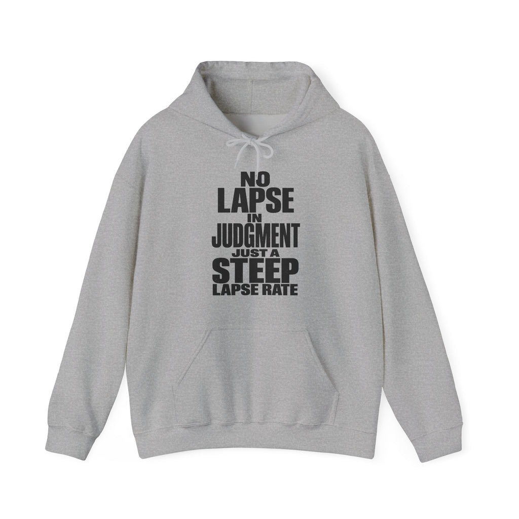 No Lapse in Judgment Just a Steep Lapse Rate Hoodie