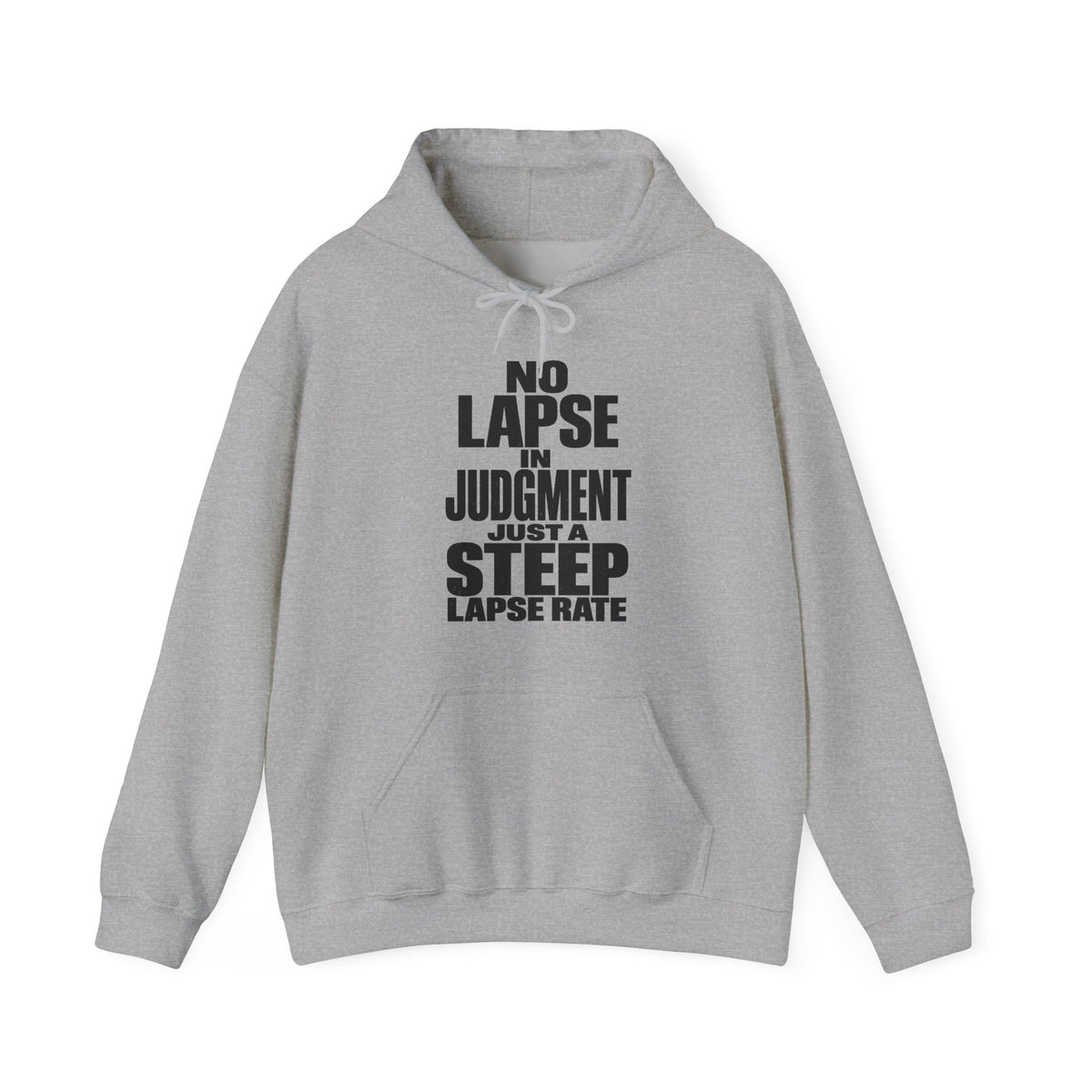No Lapse in Judgment Just a Steep Lapse Rate Hoodie