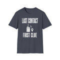 Last Contact First Clue T-Shirt