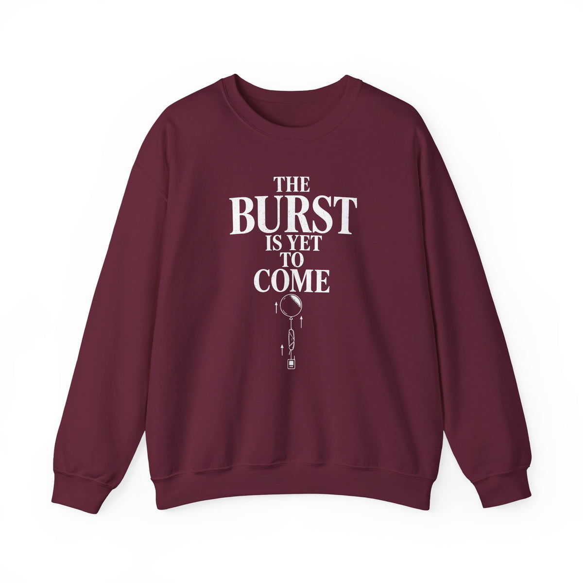 The Burst Is yet to Come Crewneck