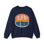 I Follow Fronts, Not Trends Crewneck