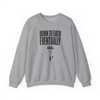 Down to Earth, Eventually Crewneck