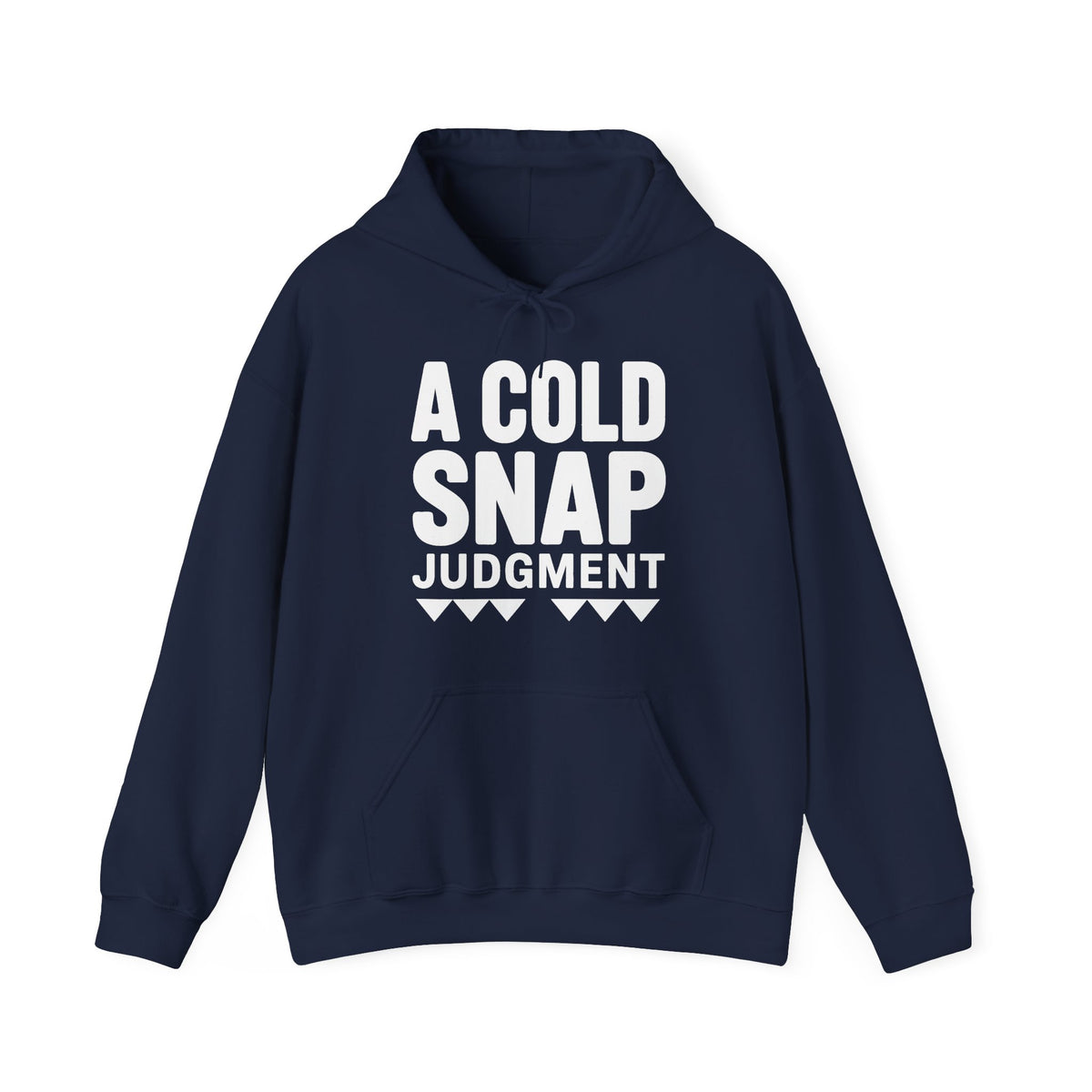 A Cold Snap Judgment Hoodie