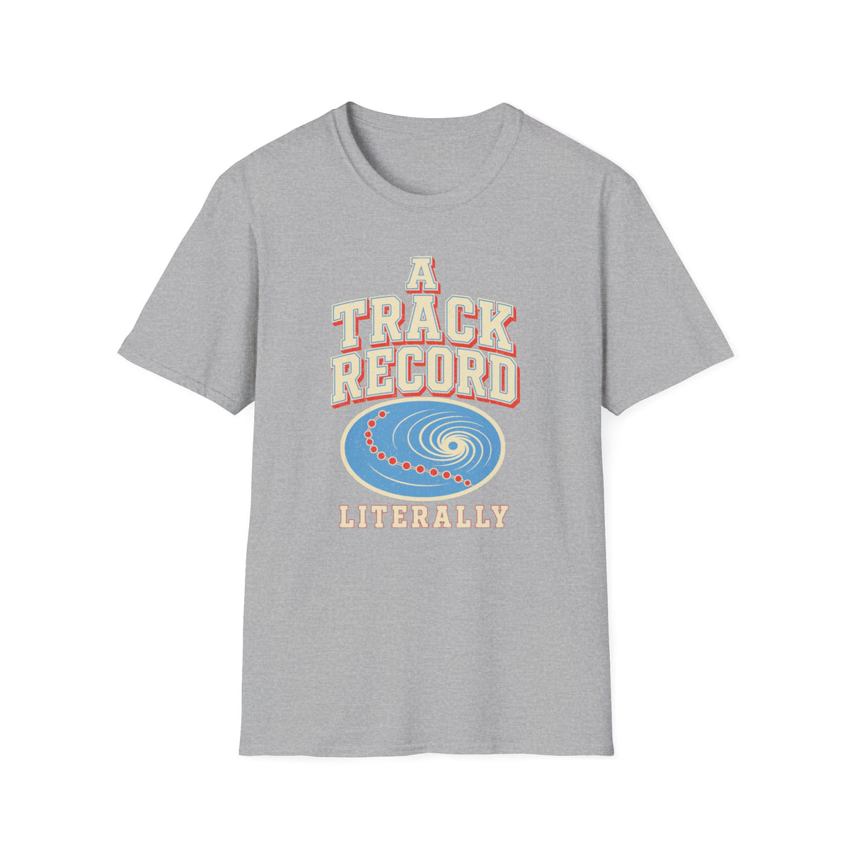 A Track Record, Literally T-Shirt