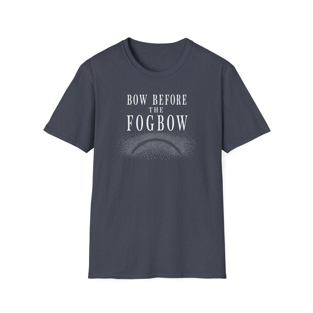 Bow Before the Fogbow T-Shirt
