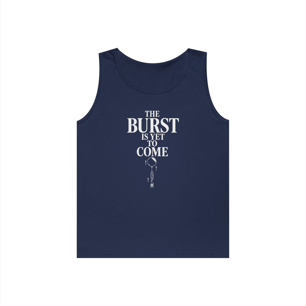 The Burst Is yet to Come Tank Top
