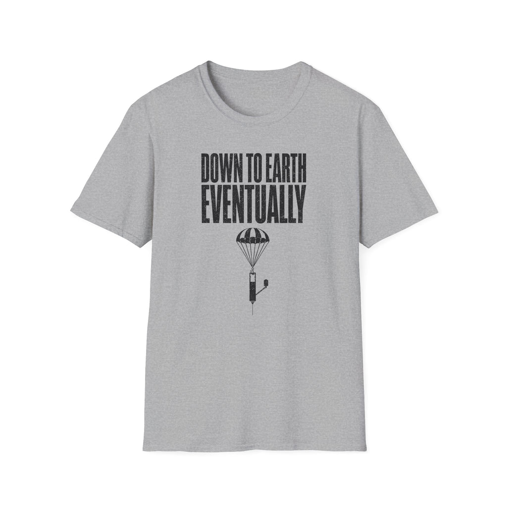 Down to Earth, Eventually T-Shirt