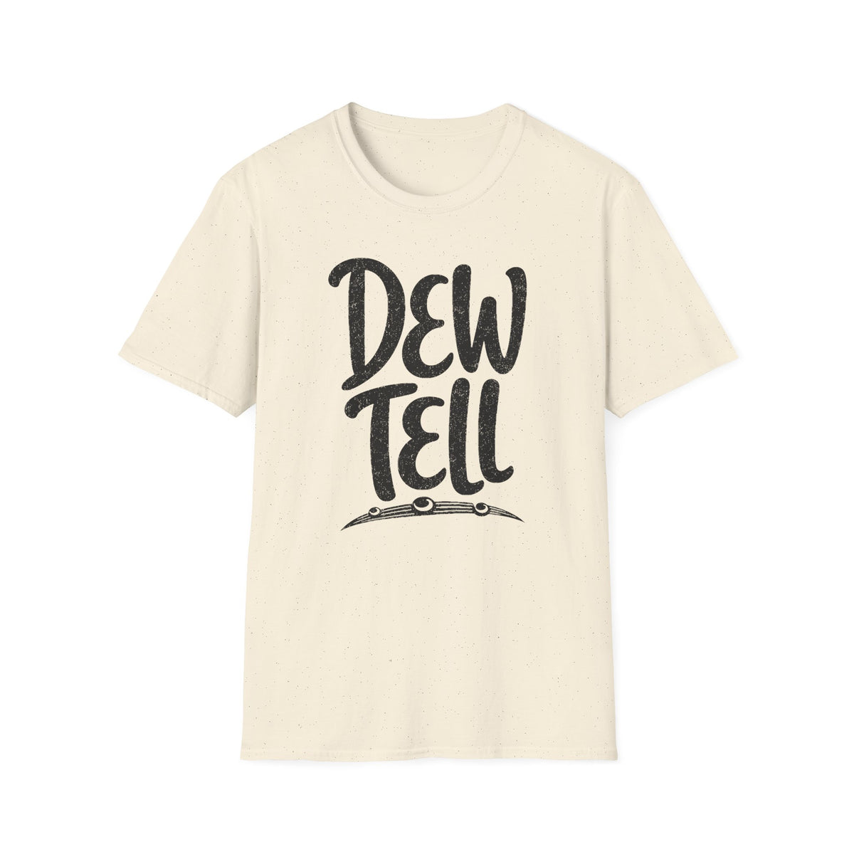 Dew Tell T-Shirt