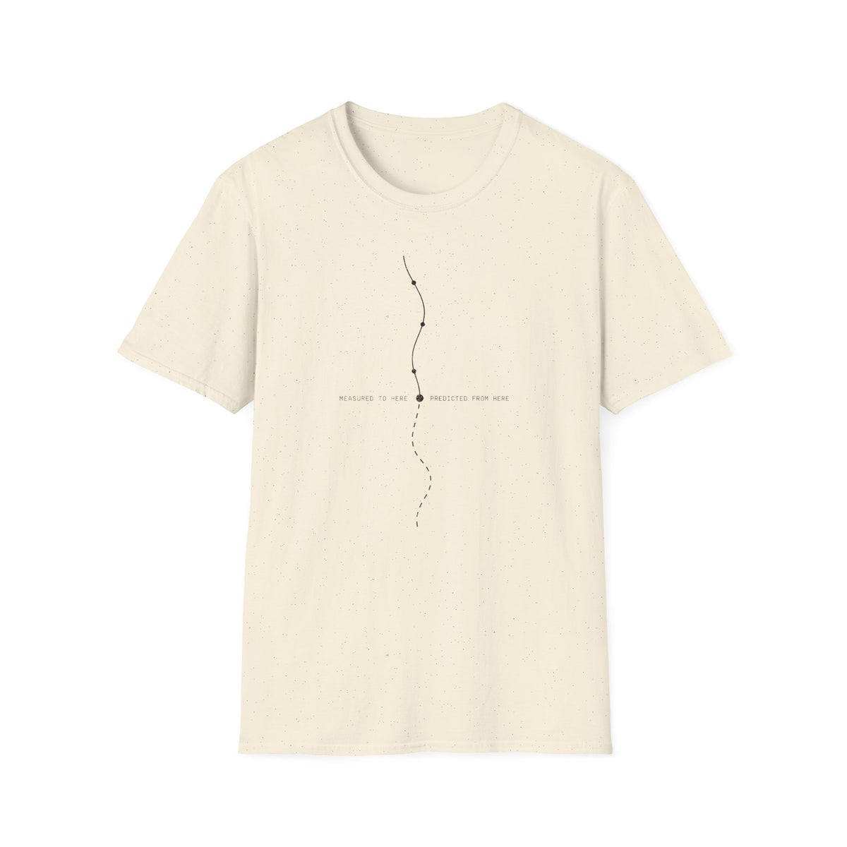 Measured to Here Predicted From Here T-Shirt