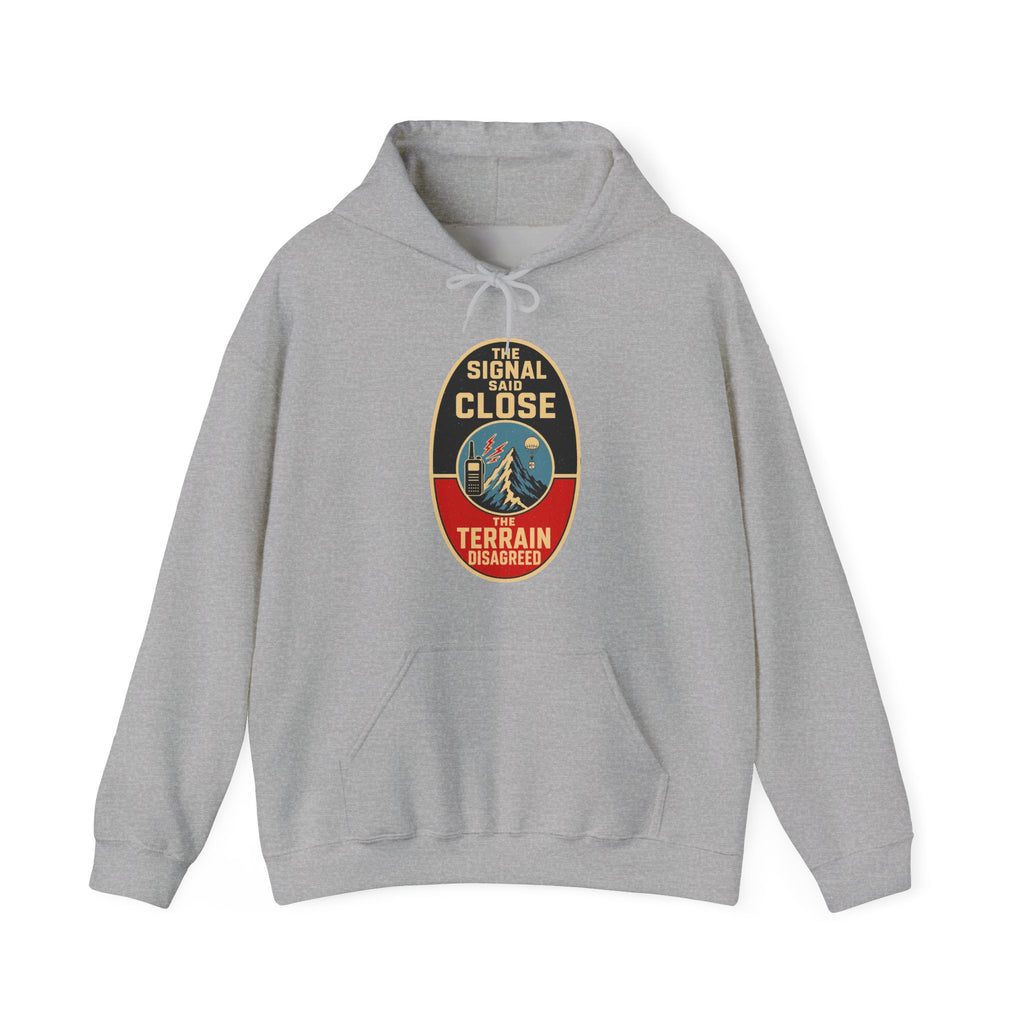 The Signal Said Close the Terrain Disagreed Hoodie