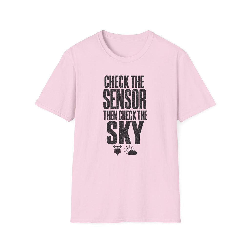 Check the Sensor Then Check the Sky T-Shirt