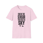 Check the Sensor Then Check the Sky T-Shirt