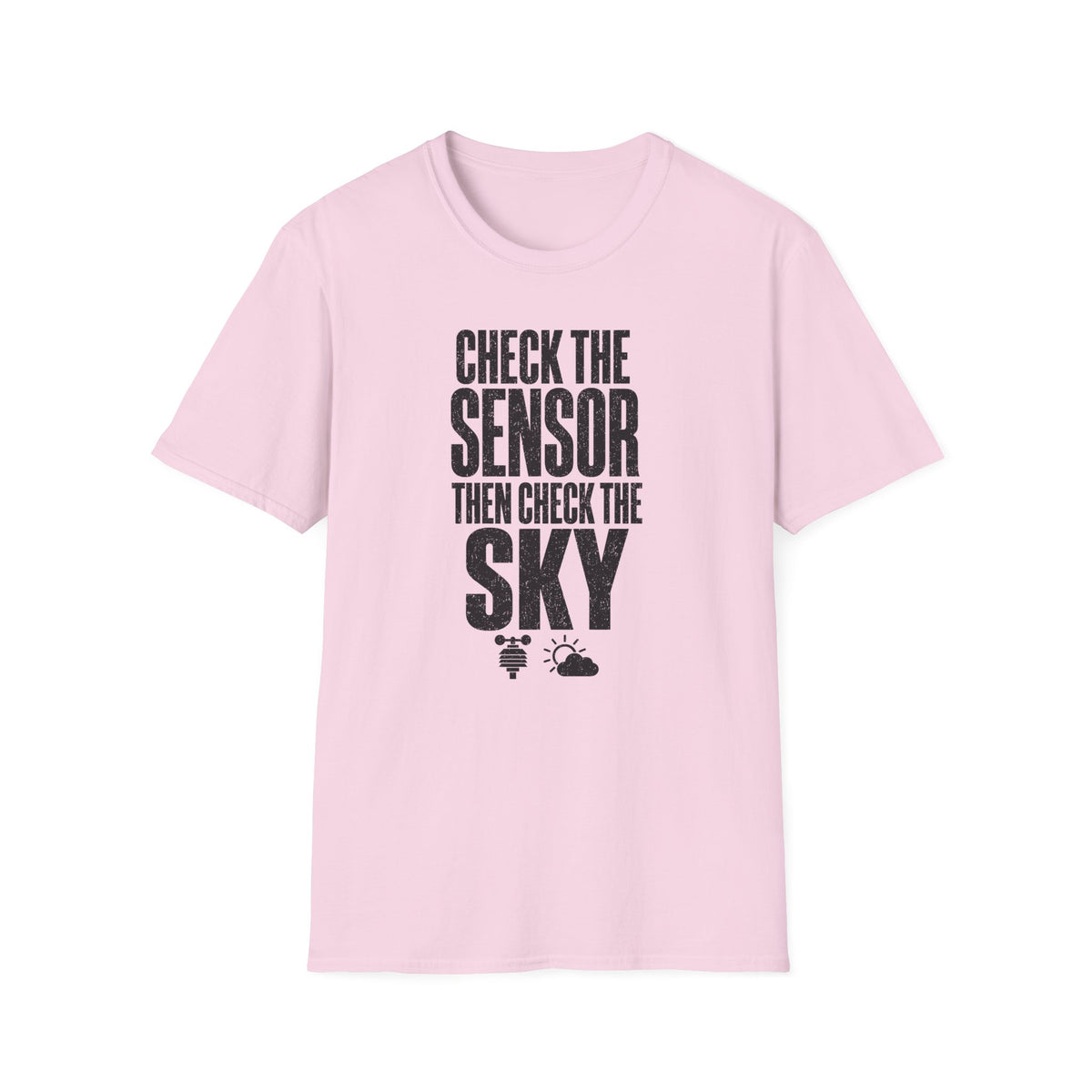 Check the Sensor Then Check the Sky T-Shirt