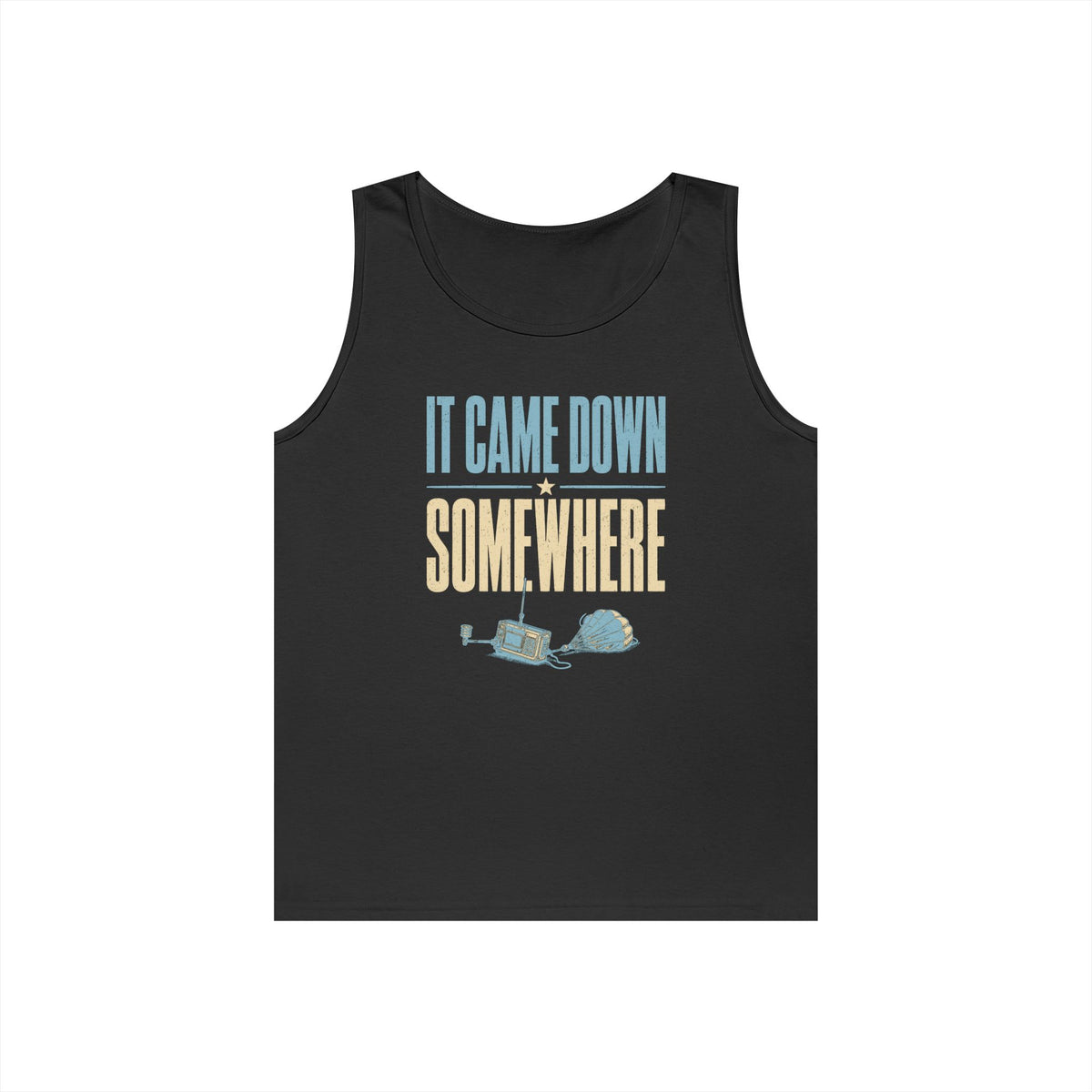 It Came Down Somewhere Tank Top