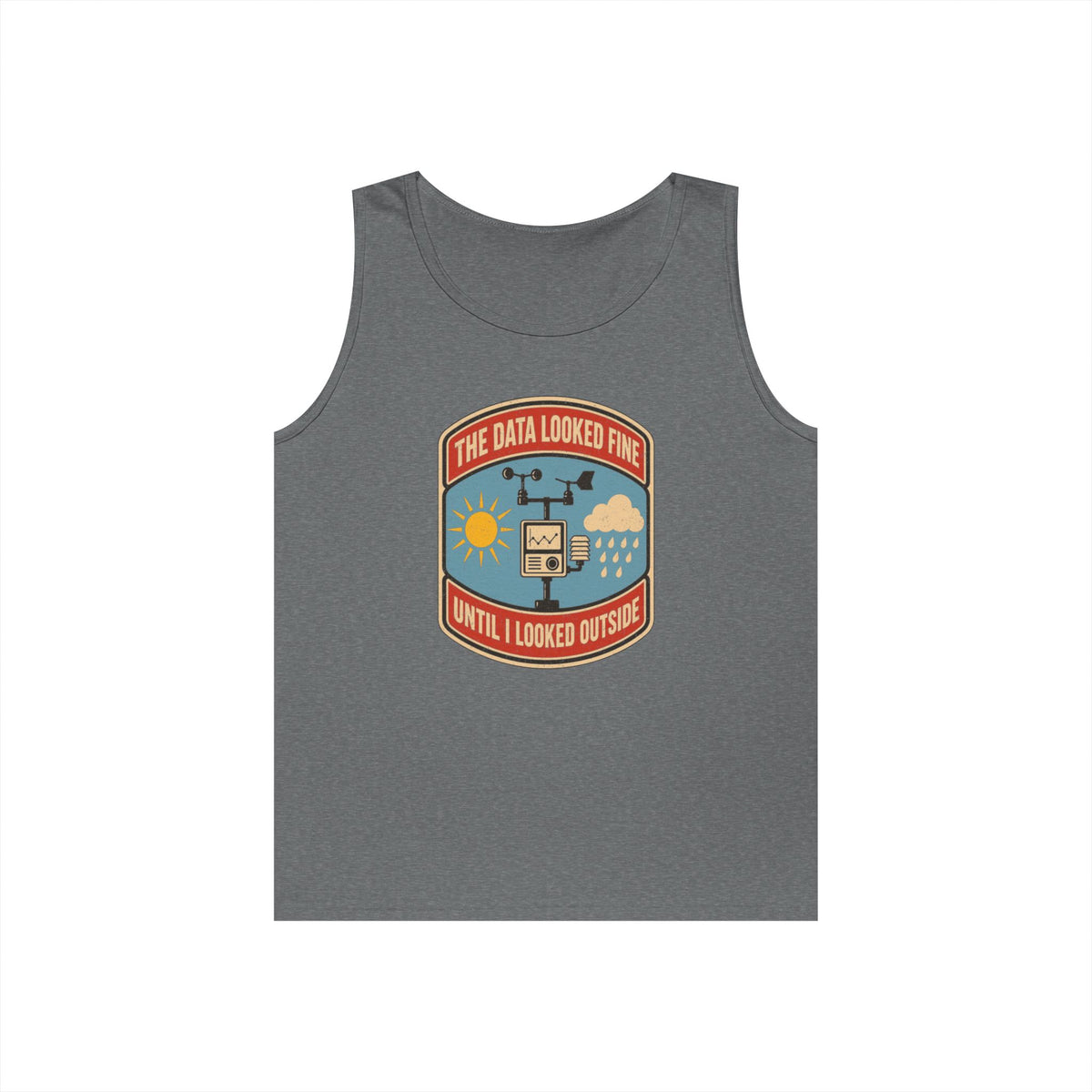 The Data Looked Fine Until I Looked Outside Tank Top
