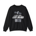 A Brief Signal a Very Long Hobby Crewneck