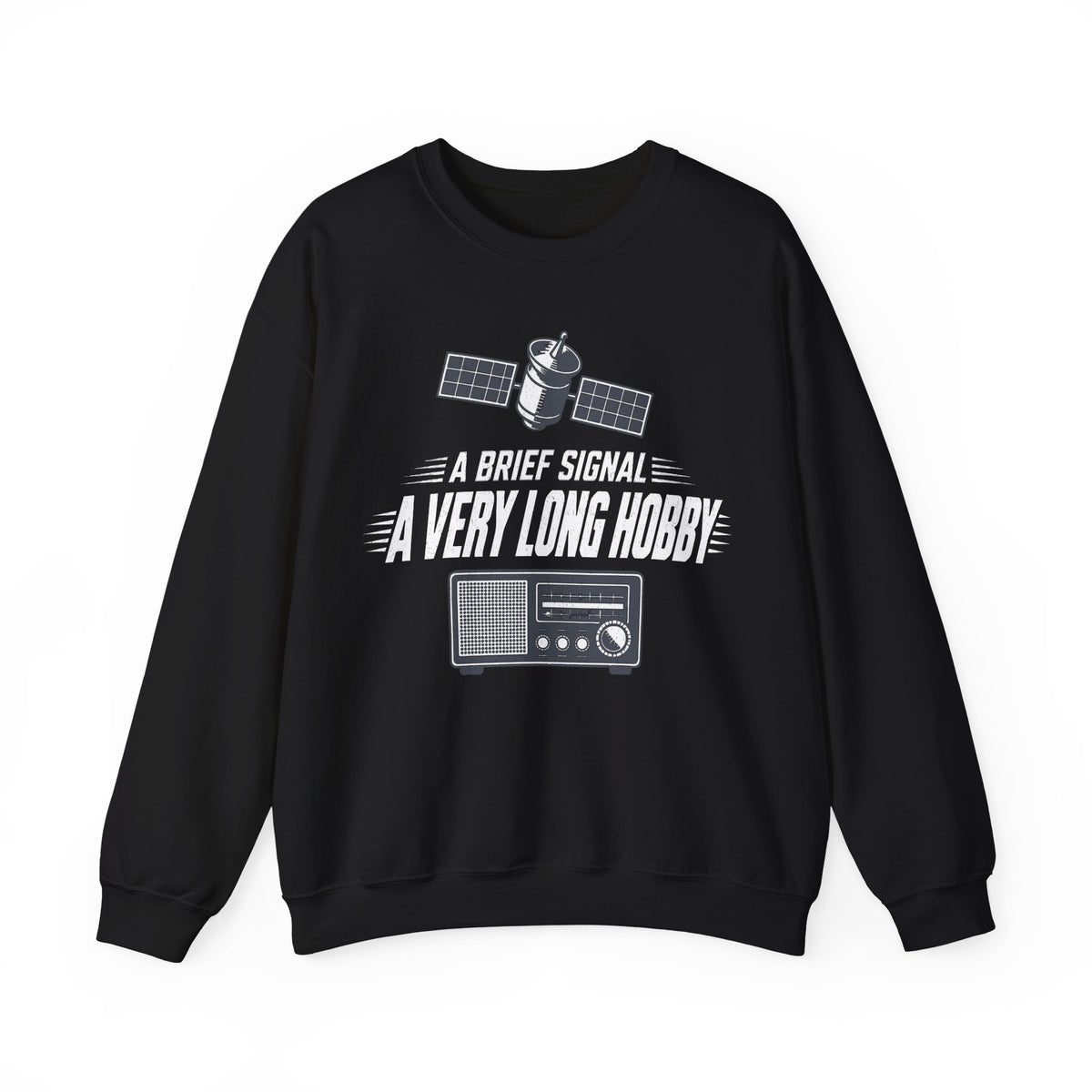 A Brief Signal a Very Long Hobby Crewneck