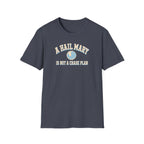 A Hail Mary Is Not a Chase Plan T-Shirt