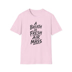 A Breath of Fresh Air Mass T-Shirt